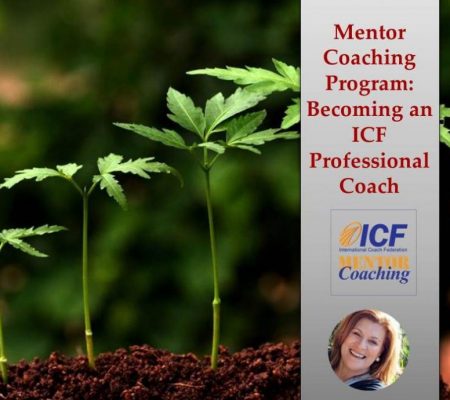 Mentor Coaching Program: Becoming an ICF Professional Coach